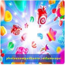 photoacompanhante reclameaqui